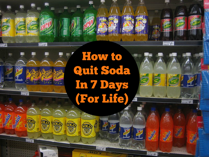 3 Steps to Stop Drinking Soda in the Next 7 Days... Even
